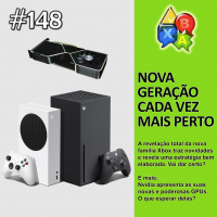 Jogando Papo Nº 148 – NVIDIA e XBOX Series S