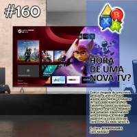 Jogando Papo Nº 160 – Como escolher a melhor TV ou Monitor para o PS5 e Xbox Series X/S