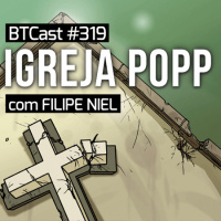 Igreja PPOP – BTCast 319