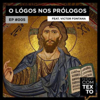Com Texto 005 – O Lógos nos prólogos 