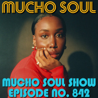 Episode 843: Mucho Soul Show No. 842