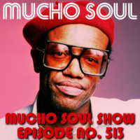 Mucho Soul Show No. 513