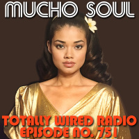 Episode 751: Mucho Soul Show No. 751