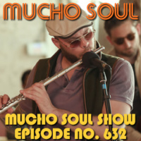 Episode 633: Mucho Soul Show No.632
