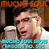 Episode 592: Mucho Soul Show No. 592