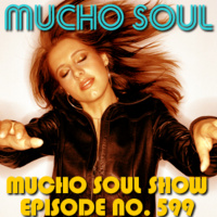 Episode 599: Mucho Soul Show No. 599