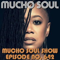 Episode 643: Mucho Soul Show No. 642