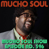 Episode 596: Mucho Soul Show No. 596