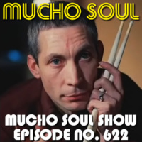 Episode 622: Mucho Soul Show No. 622