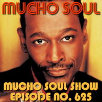 Episode 625: Mucho Soul Show No. 625