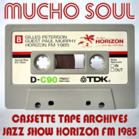 Mucho Soul Tape Special: Gilles Peterson and Paul Murphy Horizon FM 1985