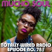 Episode 781: Mucho Soul Show No. 781