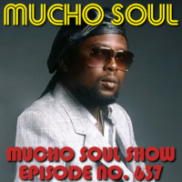 Episode 637: Mucho Soul Show No. 637