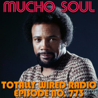 Episode 772: Mucho Soul Show No. 773