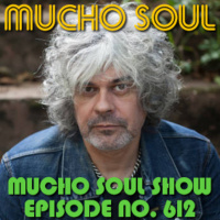 Episode 612: Mucho Soul Show No. 612