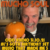 Episode 632: Mucho Soul On OCD Radio - The Music That Made Me Pt. 3