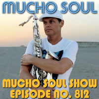 Episode 812: Mucho Soul Show No. 812