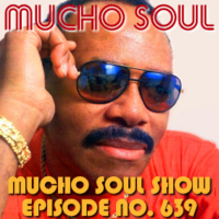 Episode 639: Mucho Soul Show No.639