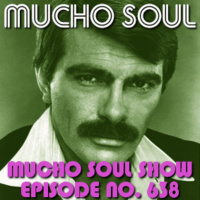 Episode 638: Mucho Soul Show No. 638
