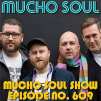 Episode 609: Mucho Soul Show No.609