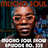 Mucho Soul Show No. 532