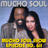 Episode 611: Mucho Soul Show No. 611