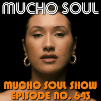 Episode 644: Mucho Soul Show No. 643