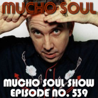  Mucho Soul Show No. 539