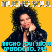 Episode 792: Mucho Soul Show No. 792