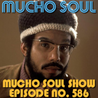 Episode 586: Mucho Soul Show No. 586