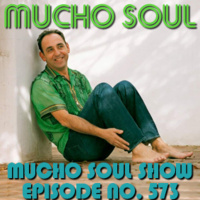 Mucho Soul Show No. 573
