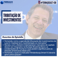 TRIBUTAÇÃO DE INVESTIMENTOS no TerraçoCast #430