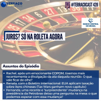 JUROS? SÓ NA ROLETA AGORA no TerraçoCast #428