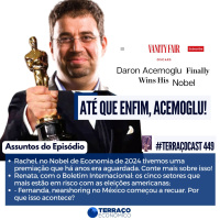 ATÉ QUE ENFIM, ACEMOGLU! no TerraçoCast #449