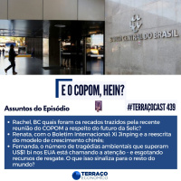 E O COPOM, HEIN? no TerraçoCast #439