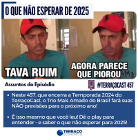 O QUE NÃO ESPERAR DE 2025 no TerraçoCast #457