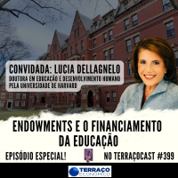 ENDOWMENTS E O FINANCIAMENTO DA EDUCAÇÃO no TerraçoCast #399