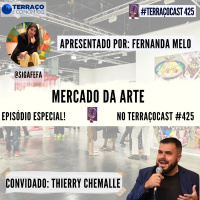 MERCADO DA ARTE no TerraçoCast #425