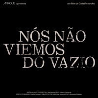 Nós Não Viemos do Vazio - Teaser