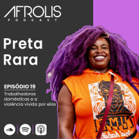 Afrolis Podcast | 19. Trabalhadoras domésticas e a violência vivida por elas com Preta Rara
