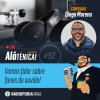 Alô Ténica! #92 – LIVE – Vamos falar sobre fones de ouvido! - com Diego Moreno