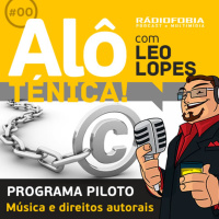 Alô Ténica! #00 – PILOTO – Música e direitos autorais