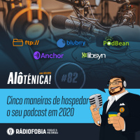 Alô Ténica! #82 – Cinco maneiras de hospedar o seu podcast em 2020
