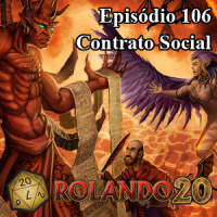 Podcast Rolando 20 – Episódio 106 – Contrato Social