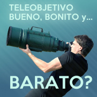 S5 Ep11: Teleobjetivos. Bueno, Bonito y Barato