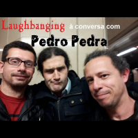 Laughbanging Podcast Ep.95: À conversa com Pedro Pedra (Grog, Di.Soul.Ved, Nethermancy)