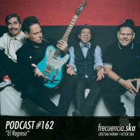 Frecuencia Ska #162 El regreso