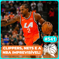 Clippers, Nets e a NBA imprevisível! Nuggets sobrevive sem Jokic? [Podcast #541]