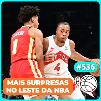 Hawks e Raptors querem ser as surpresas do Leste! Clippers tem solução? [Podcast #536]