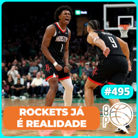 Houston Rockets no ataque! Celtics ainda é o mesmo? [Podcast #495]